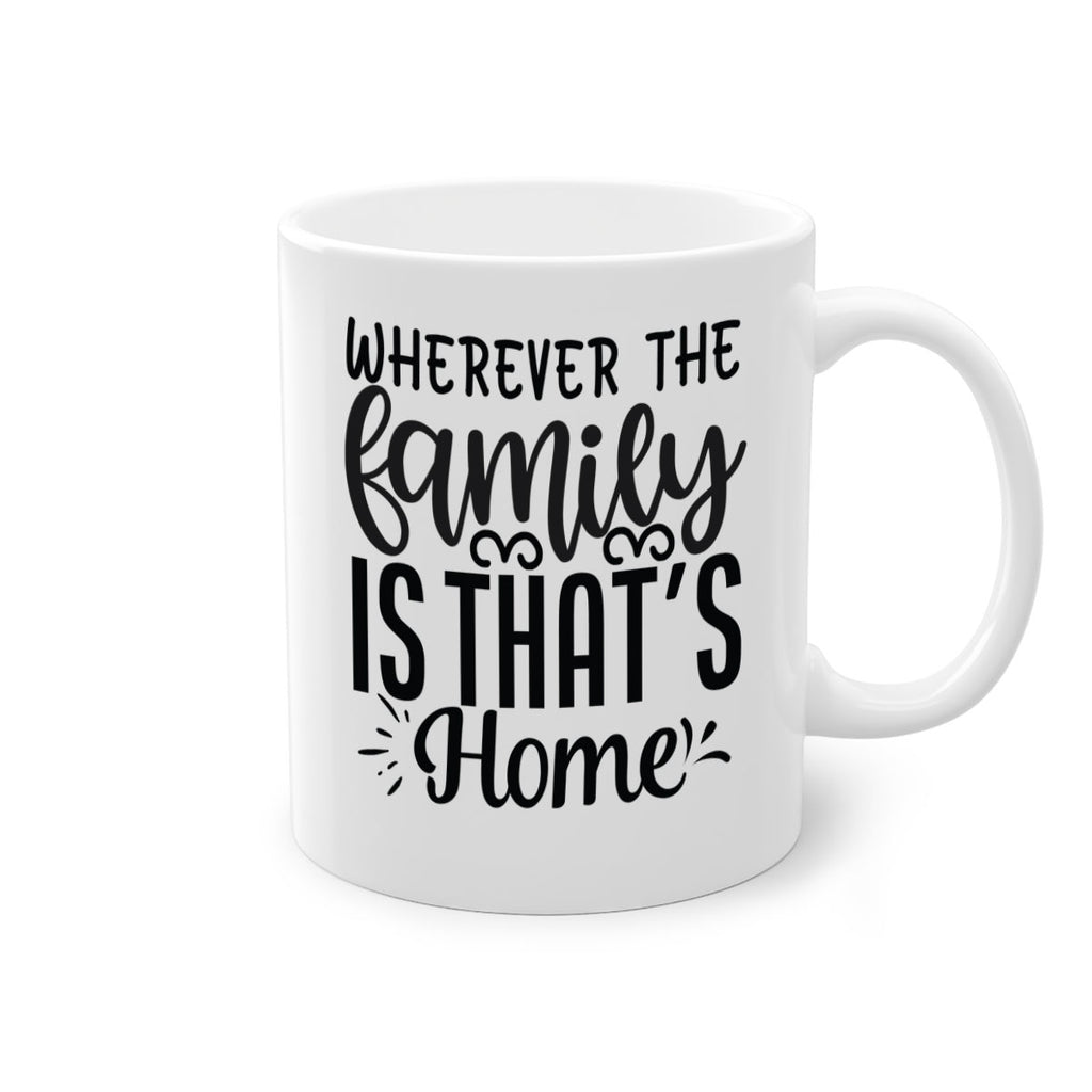 wherever the family is thats home 9#- Family-Mug / Coffee Cup
