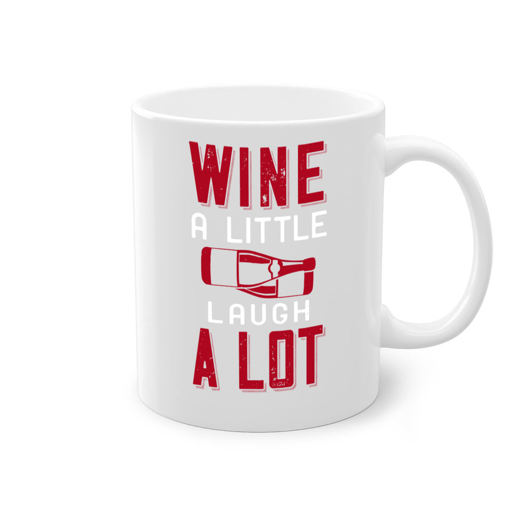 wine a little laugh a lot 109#- wine-Mug / Coffee Cup