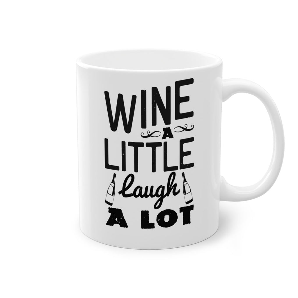 wine a little laugh a lot 110#- wine-Mug / Coffee Cup