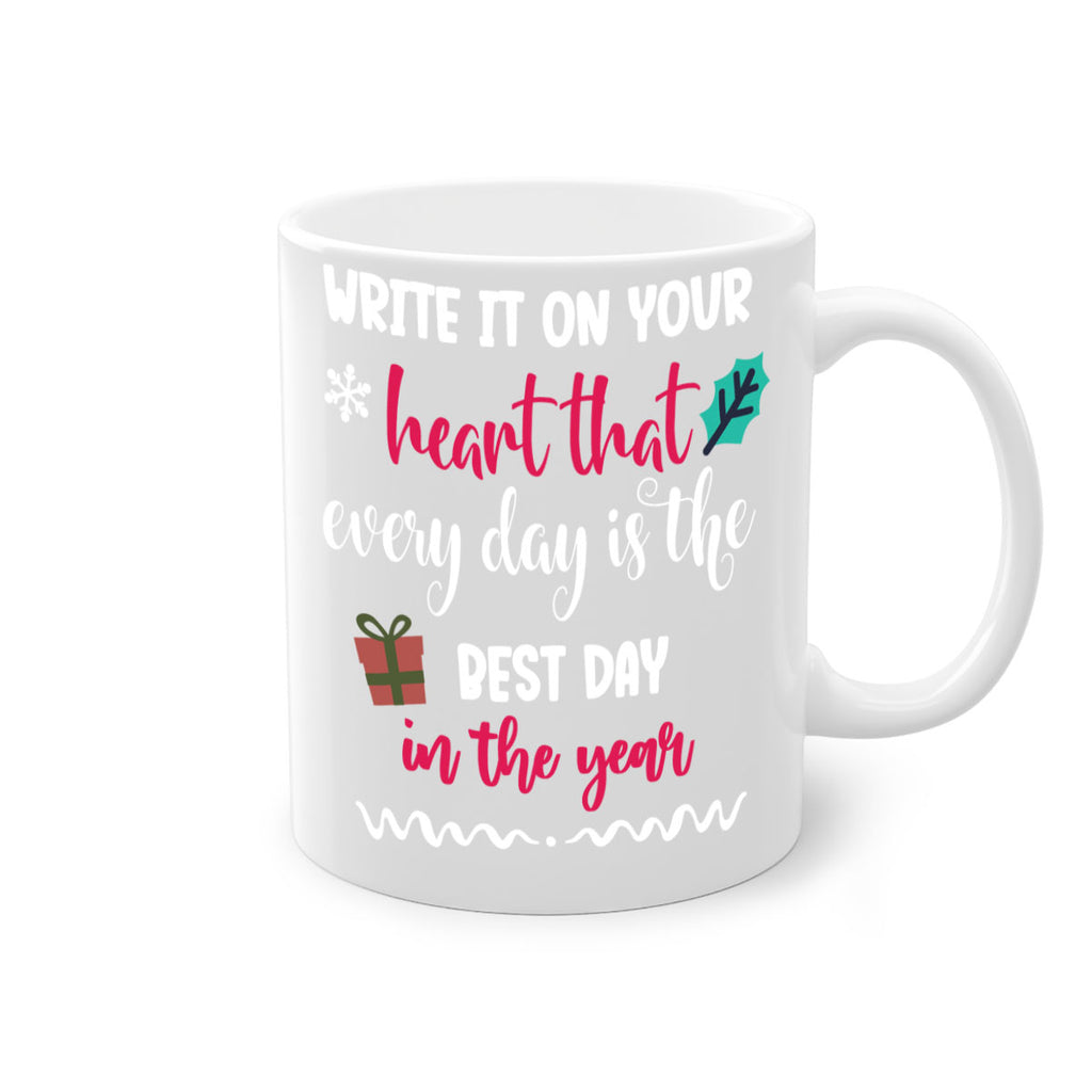 write it on your heart that every day is the best day in the year style 1246#- christmas-Mug / Coffee Cup