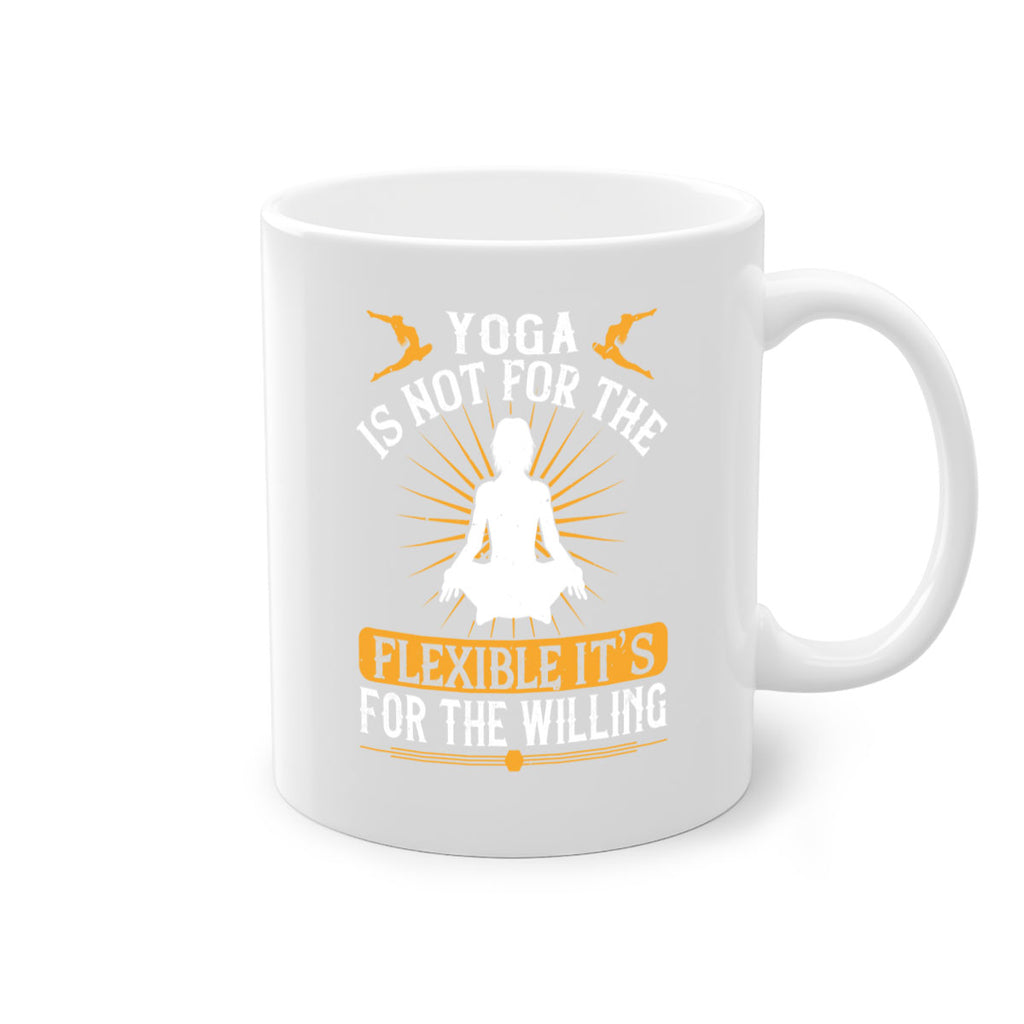 yoga is not for the flexible it’s for the willing 24#- yoga-Mug / Coffee Cup