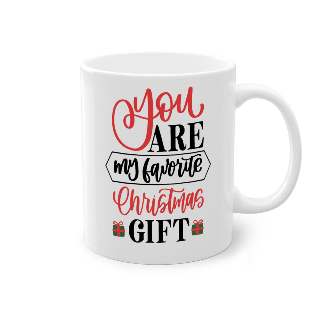 you are my favorite christmas gift 25#- christmas-Mug / Coffee Cup