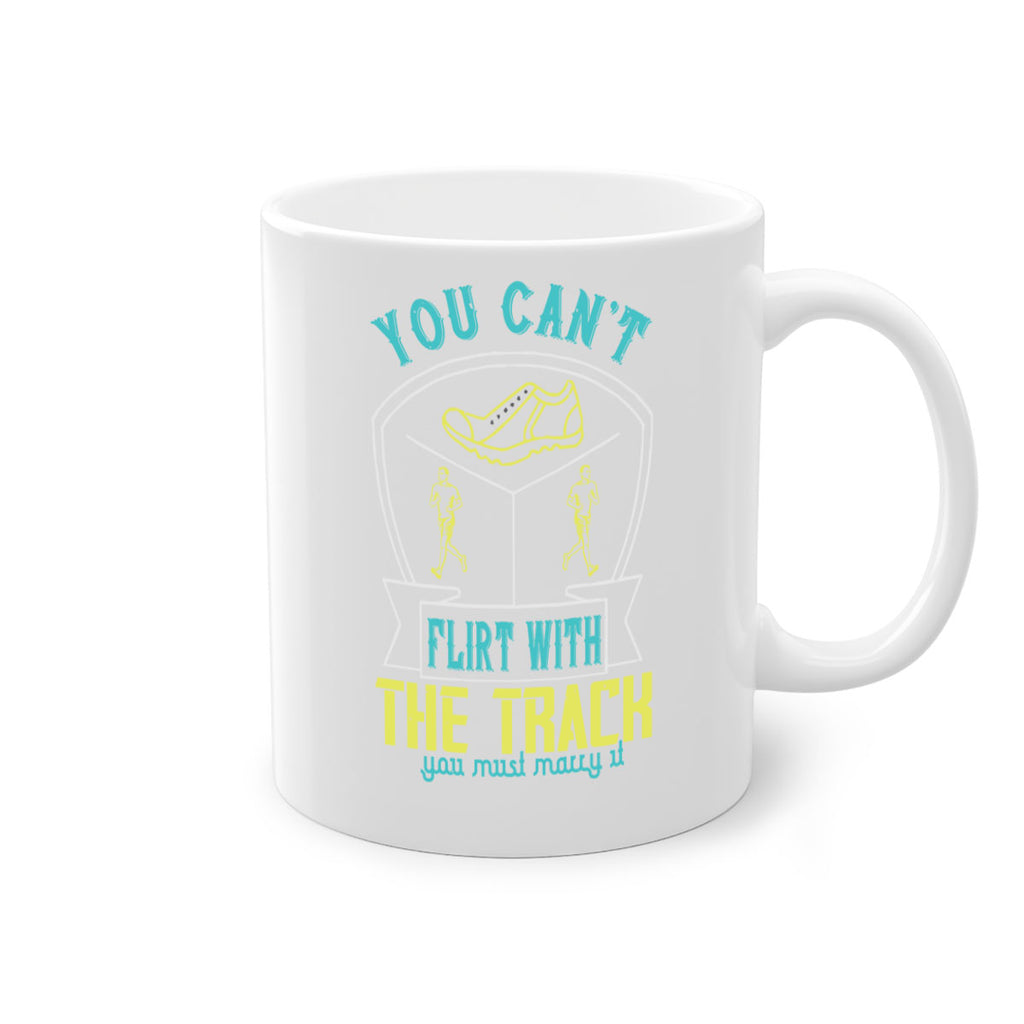 you can’t flirt with the track you must marry it 2#- running-Mug / Coffee Cup