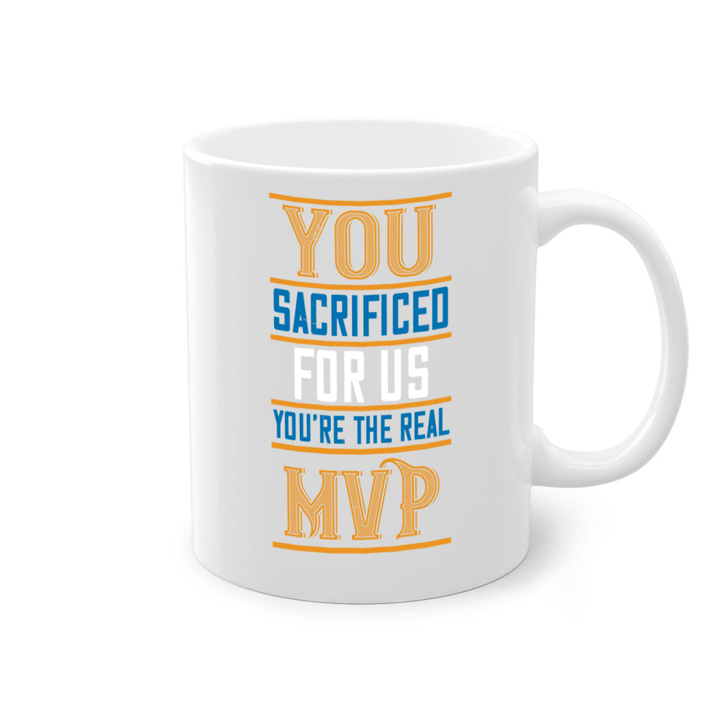 you sacrificed for us you’re the real mvp 3#- mom-Mug / Coffee Cup