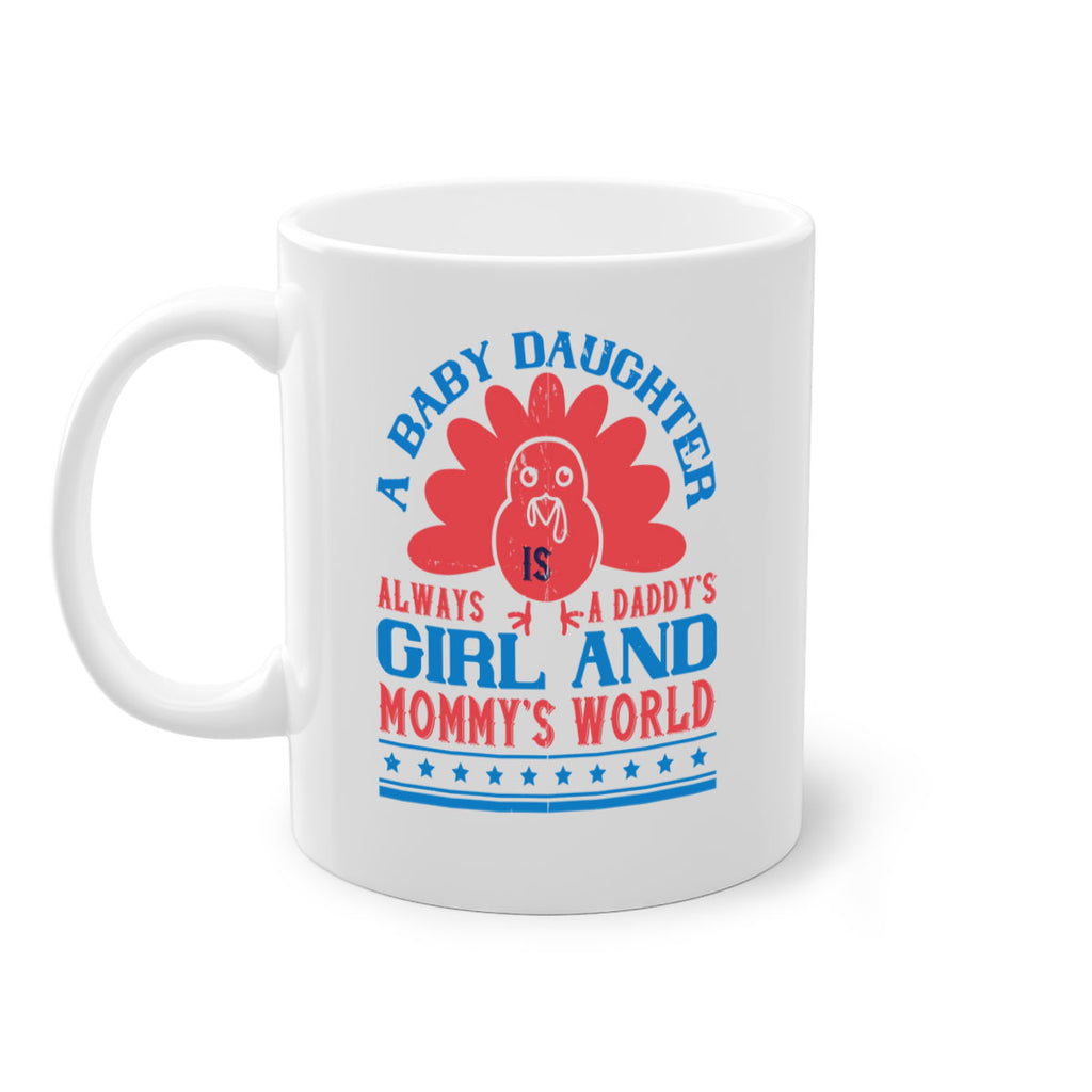 A baby daughter is always a Daddy’s girl and Mommy’s world Style 148#- baby2-Mug / Coffee Cup