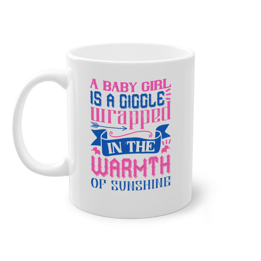 A baby girl is a giggle wrapped in the warmth of sunshine Style 144#- baby2-Mug / Coffee Cup