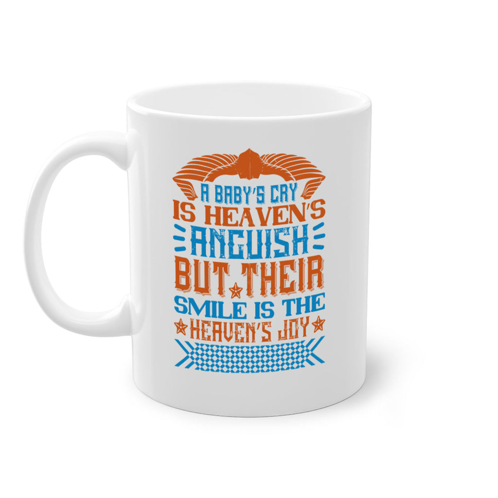 A baby’s cry is heaven’s anguish but their smile is the heaven’s joy Style 138#- baby2-Mug / Coffee Cup