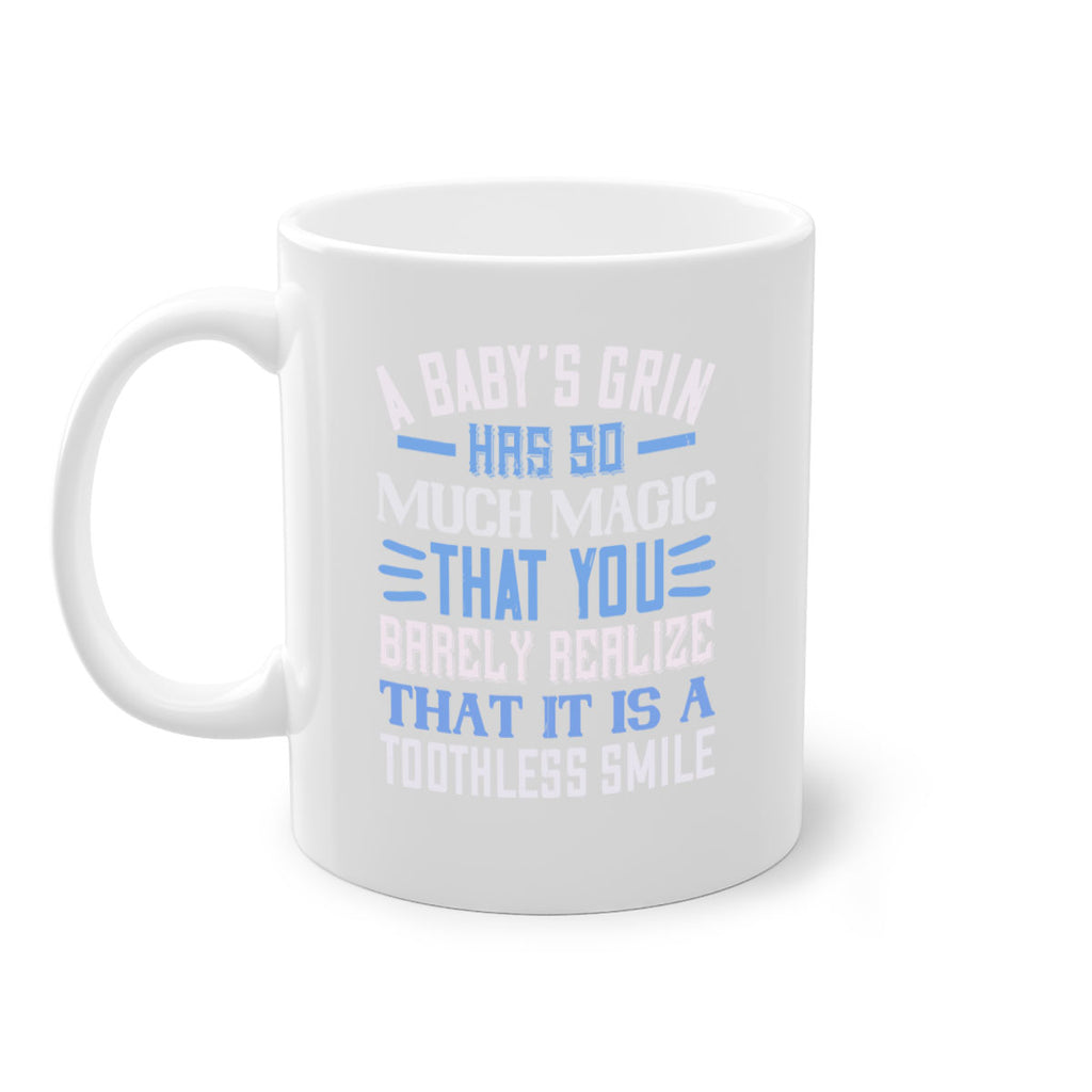 A baby’s grin has so much magic that you barely realize that it is a toothless smile Style 137#- baby2-Mug / Coffee Cup