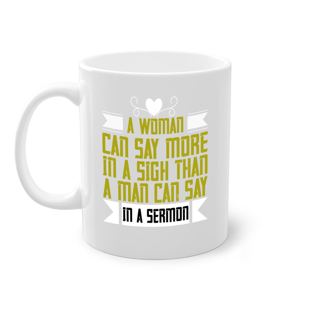 A woman can say more in a sigh than a man can say in a sermon Style 89#- World Health-Mug / Coffee Cup