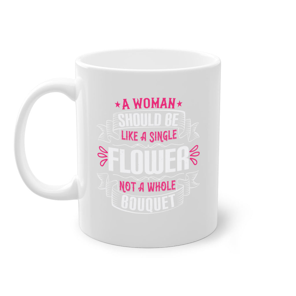 A woman should be like a single flower not a whole bouquet Style 30#- aunt-Mug / Coffee Cup