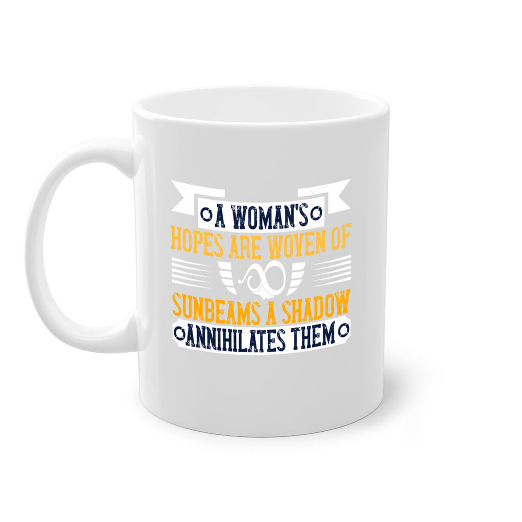 A womans hopes are woven of sunbeams a shadow annihilates them Style 81#- World Health-Mug / Coffee Cup