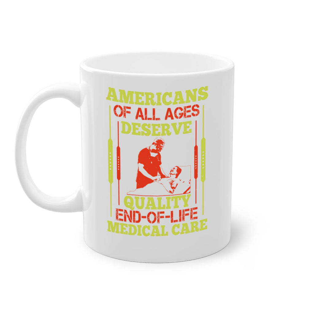 Americans of all ages deserve quality endoflife medical care Style 39#- medical-Mug / Coffee Cup
