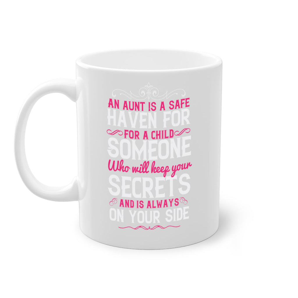 An aunt is a safe haven for a child Someone who will keep your secrets Style 4#- aunt-Mug / Coffee Cup