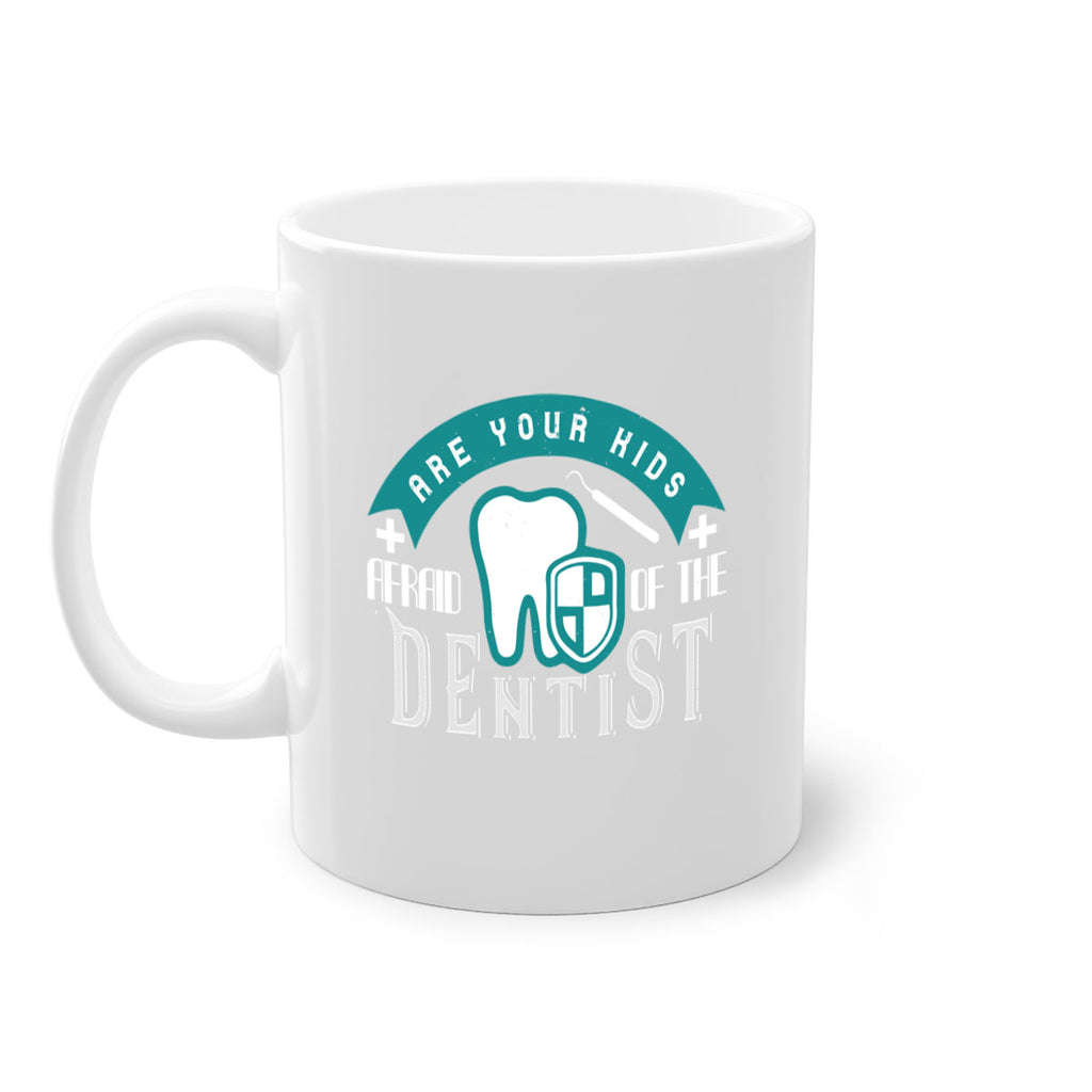 Are your kids afraid of the Dentist Style 6#- dentist-Mug / Coffee Cup