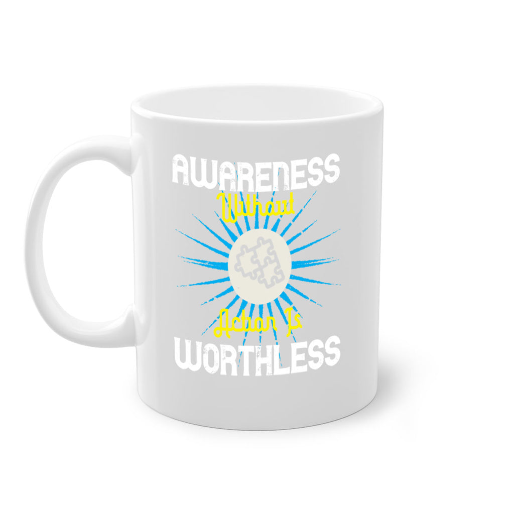 Awareness without action is worthless Style 2#- Self awareness-Mug / Coffee Cup