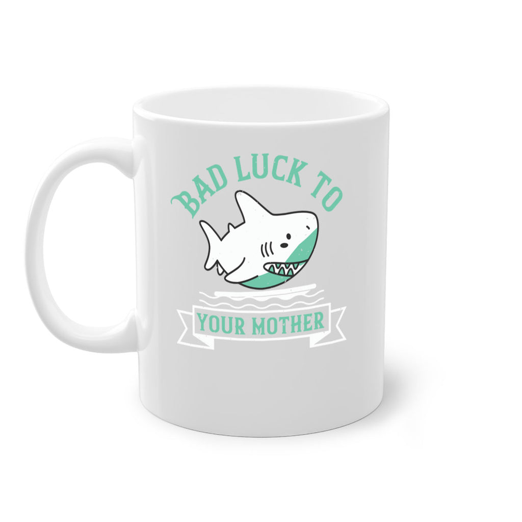 Bad luck to your mother Style 94#- Shark-Fish-Mug / Coffee Cup