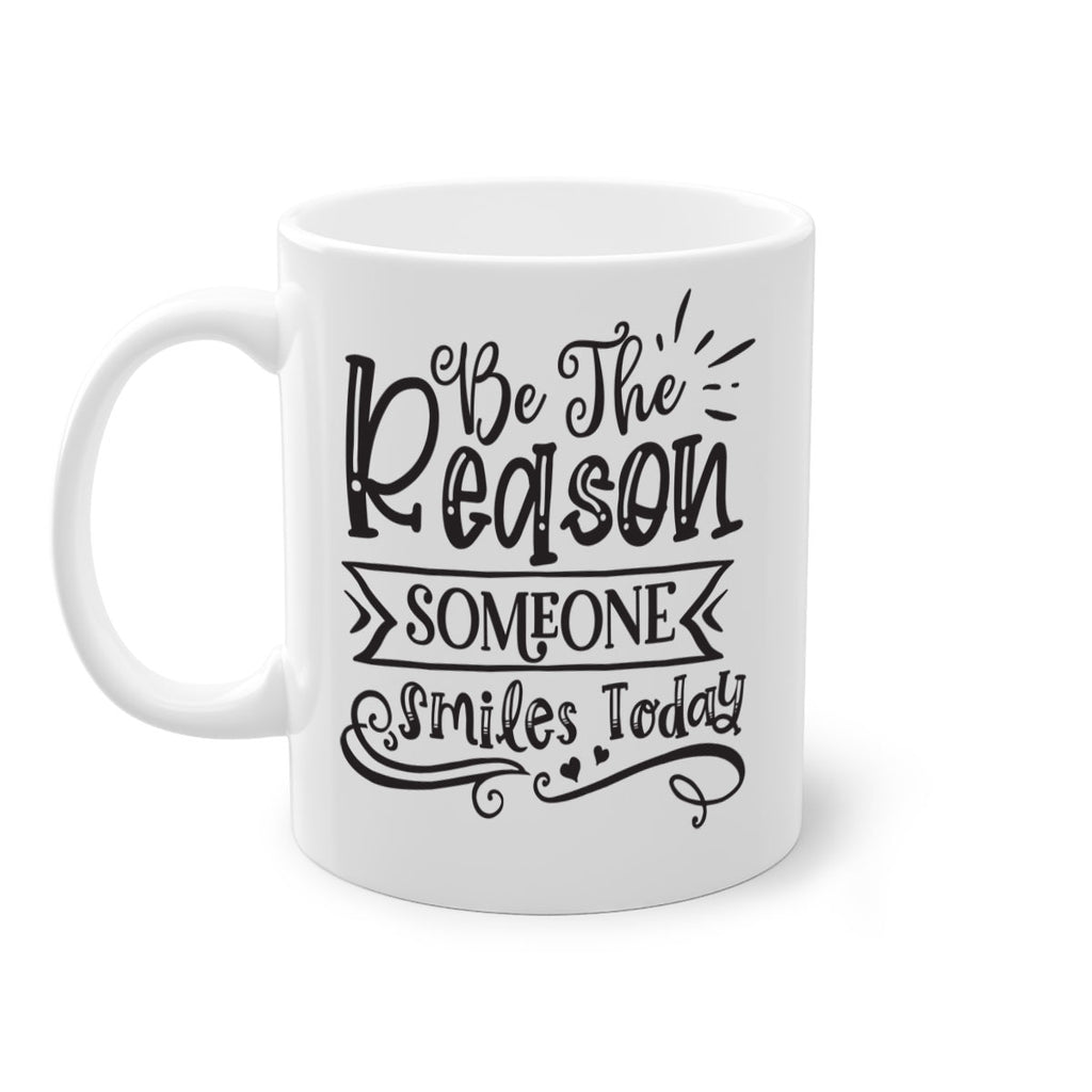Be The Reason Someone Smiles Today Style 140#- motivation-Mug / Coffee Cup