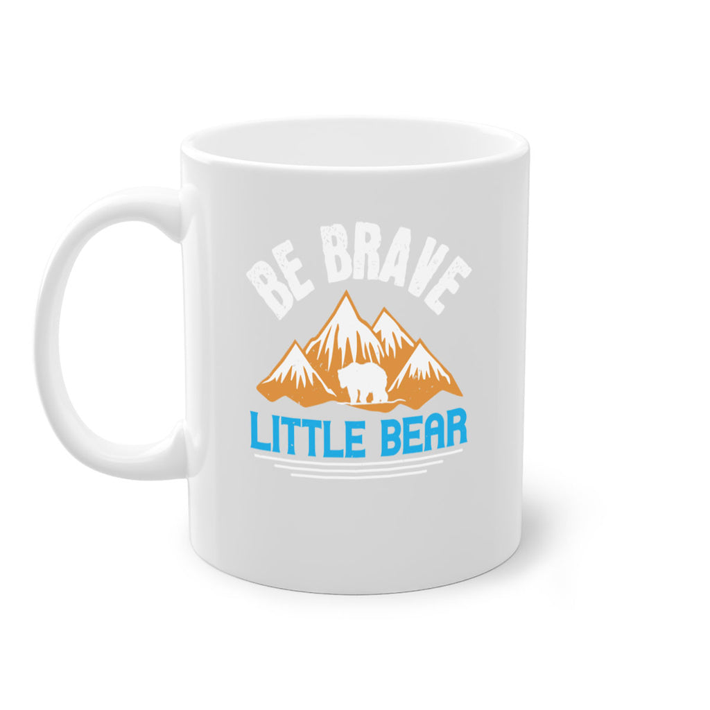 Be brave little bear 3#- bear-Mug / Coffee Cup