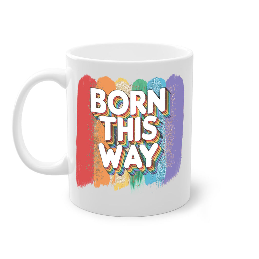 Born This Way Lgbt Pride  39#- lgbt-Mug / Coffee Cup