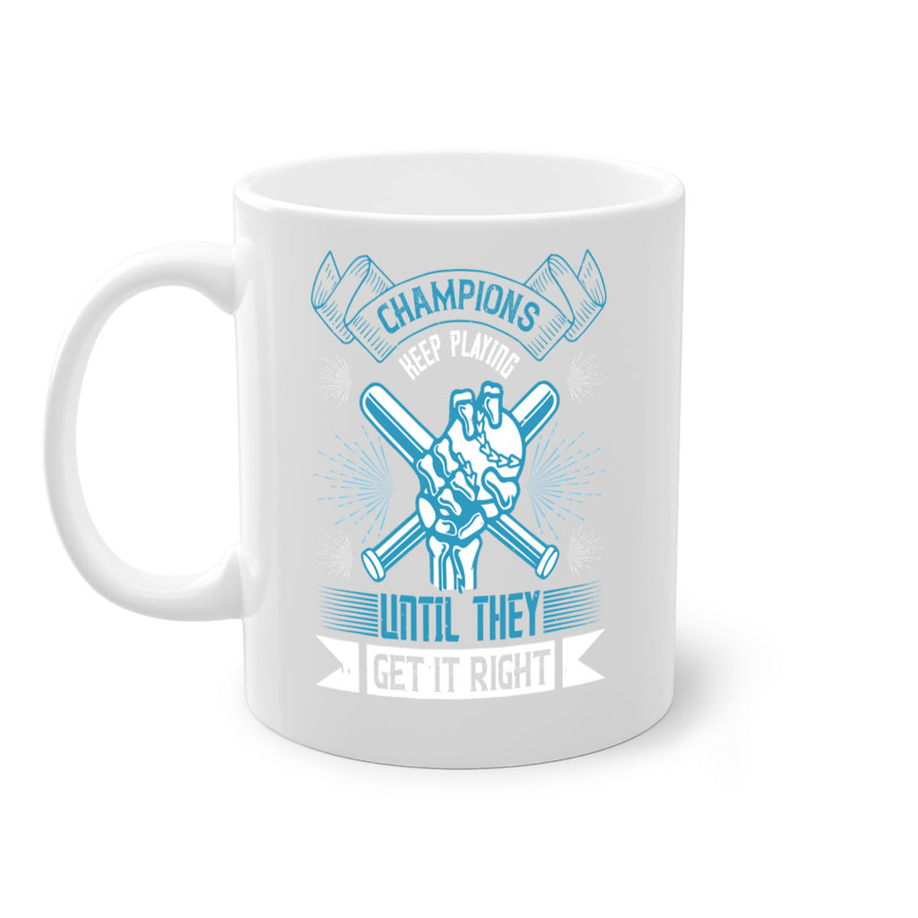 Champions keep playing until they get it right Style 49#- dentist-Mug / Coffee Cup