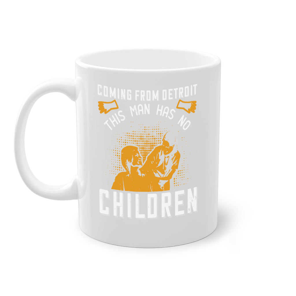 Coming from Detroit this man has no children Style 4#- medical-Mug / Coffee Cup