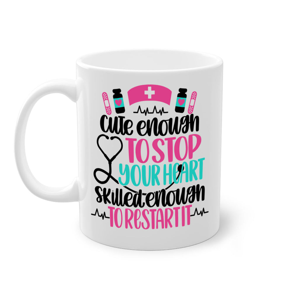 Cute Enough To Stop You Style Style 204#- nurse-Mug / Coffee Cup