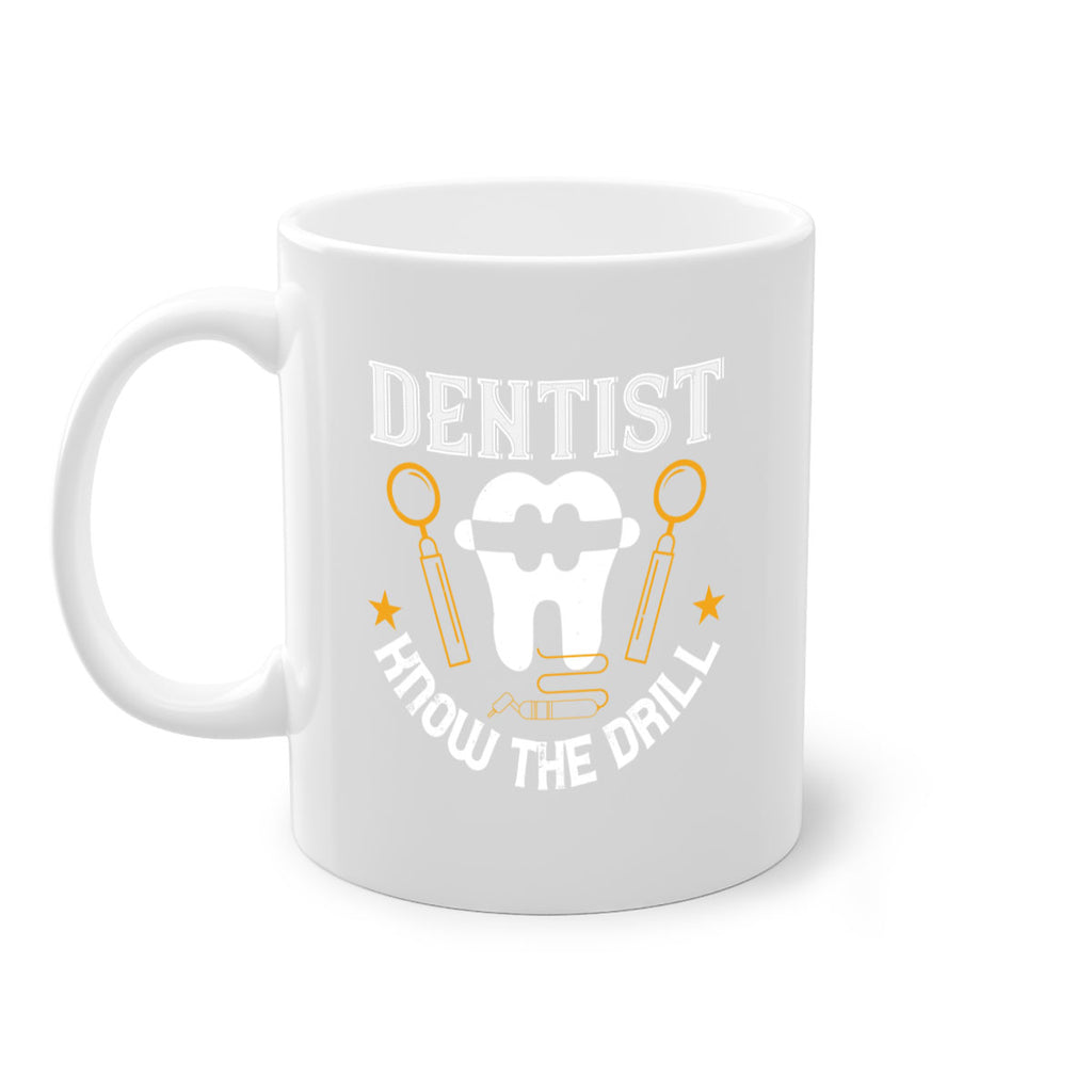 Dentist know the drill Style 46#- dentist-Mug / Coffee Cup