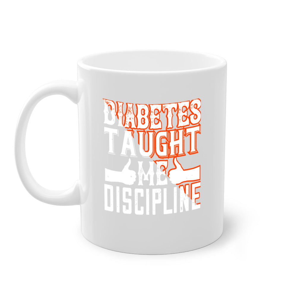 Diabetes taught me discipline Style 45#- diabetes-Mug / Coffee Cup
