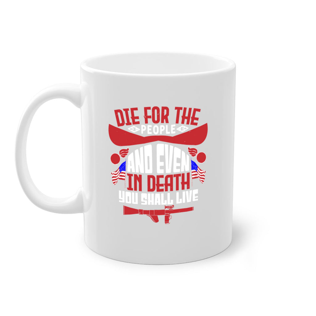 Die for the people and live Style 41#- 4th Of July-Mug / Coffee Cup
