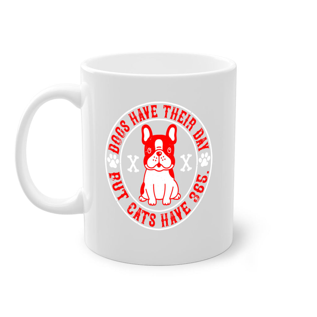 Dogs have their day but cats have Style 212#- Dog-Mug / Coffee Cup
