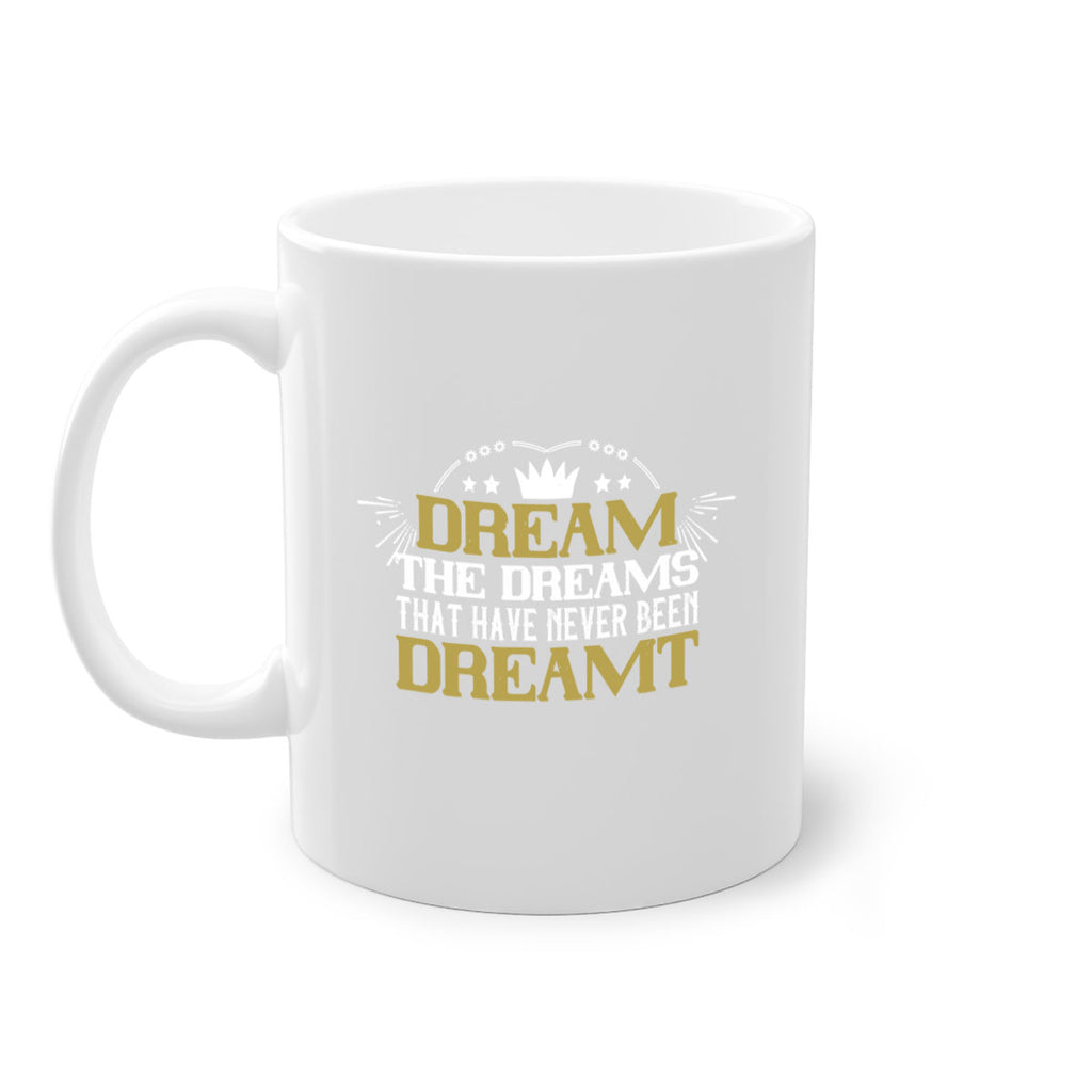 Dream the dreams that have never been dreamt Style 73#- World Health-Mug / Coffee Cup