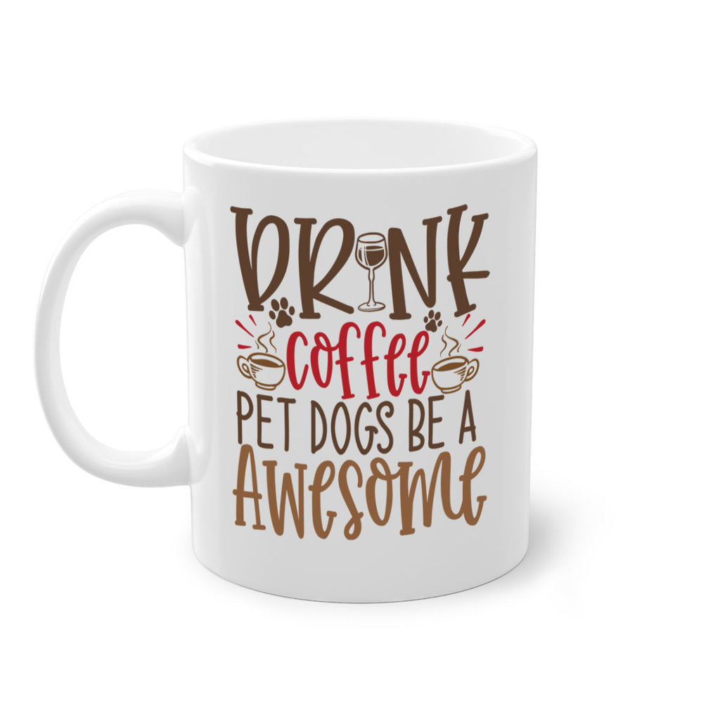 Drink Coffee Pet Dogs Be a Awesome Style 90#- Dog-Mug / Coffee Cup