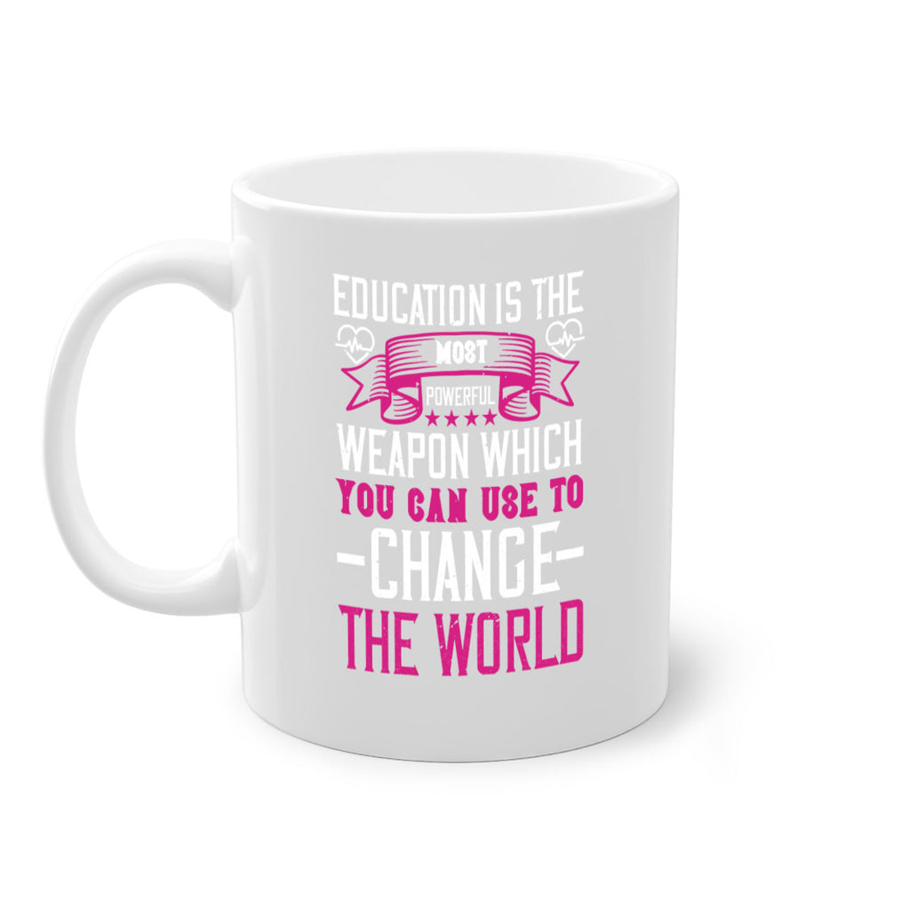 Education is the most powerful weapon which you can use to change the world Style 341#- nurse-Mug / Coffee Cup