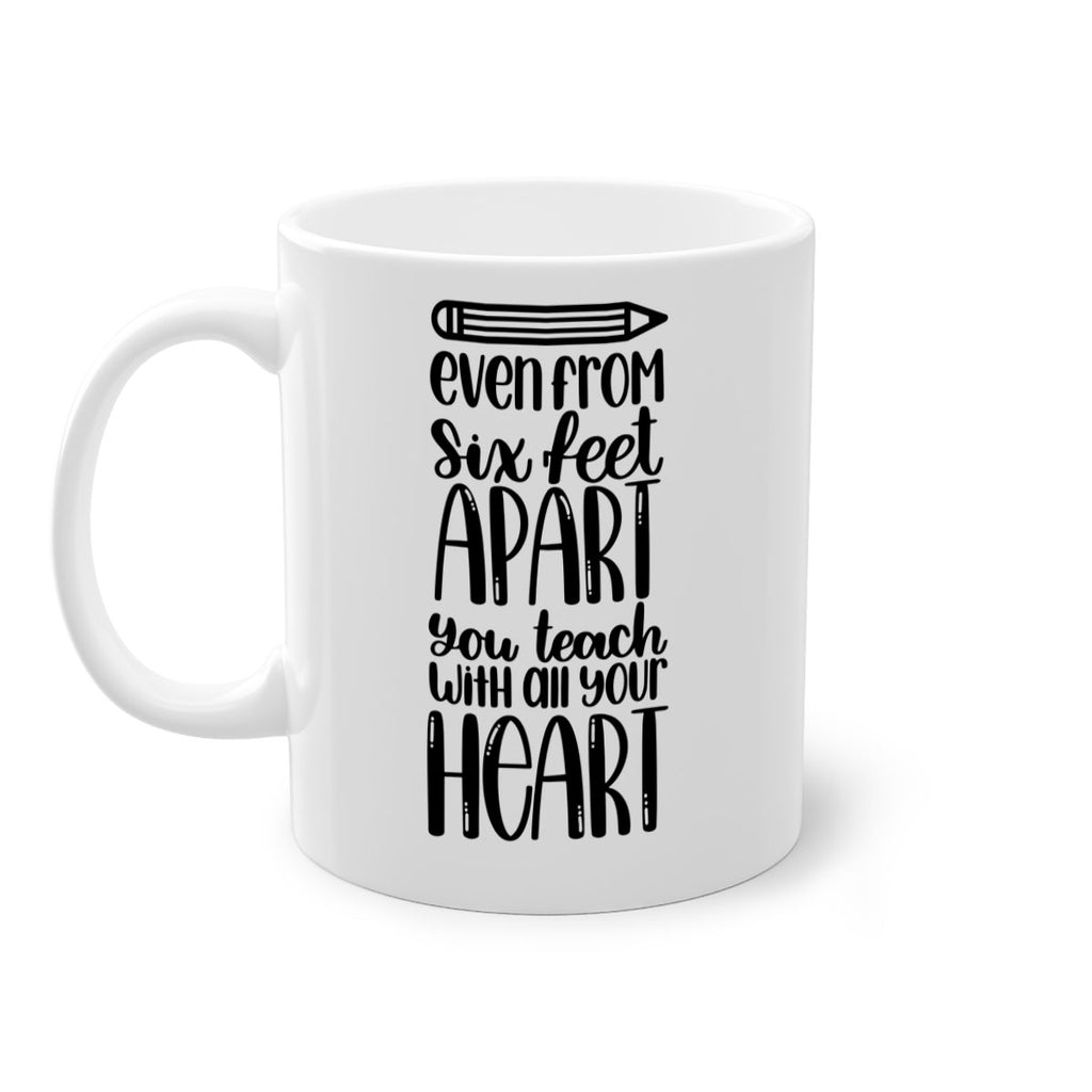 Even From Six Feet Apart Style 74#- teacher-Mug / Coffee Cup