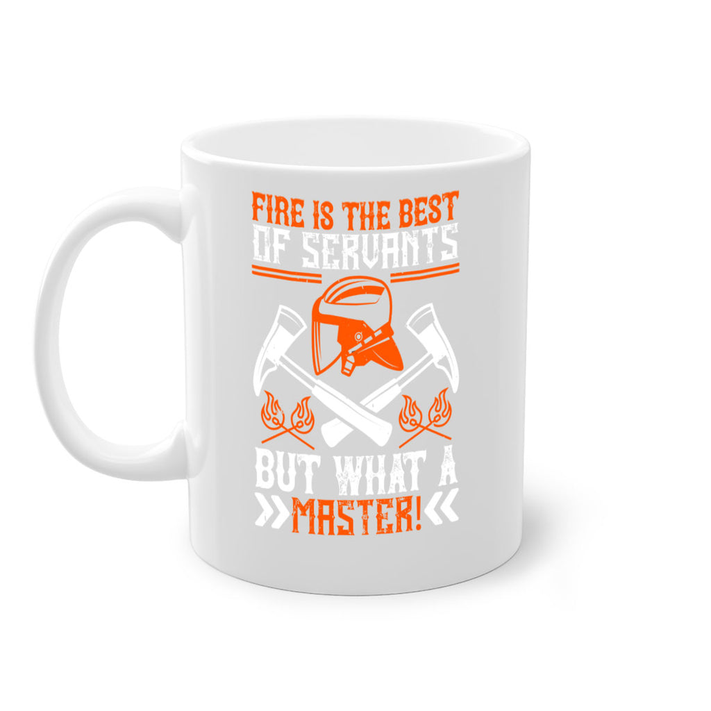 Fire is the best of servants but what a master Style 79#- fire fighter-Mug / Coffee Cup
