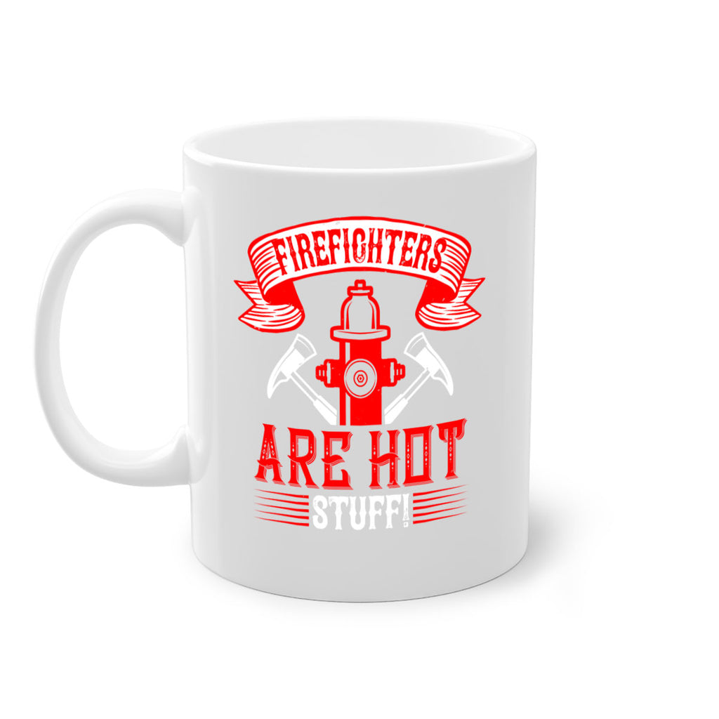 Firefighters are hot stuff Style 77#- fire fighter-Mug / Coffee Cup