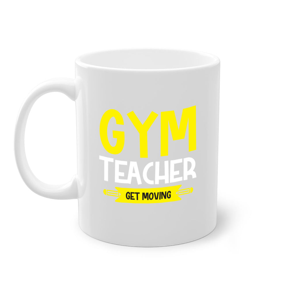 Gym Teacher get Moving Style 116#- teacher-Mug / Coffee Cup