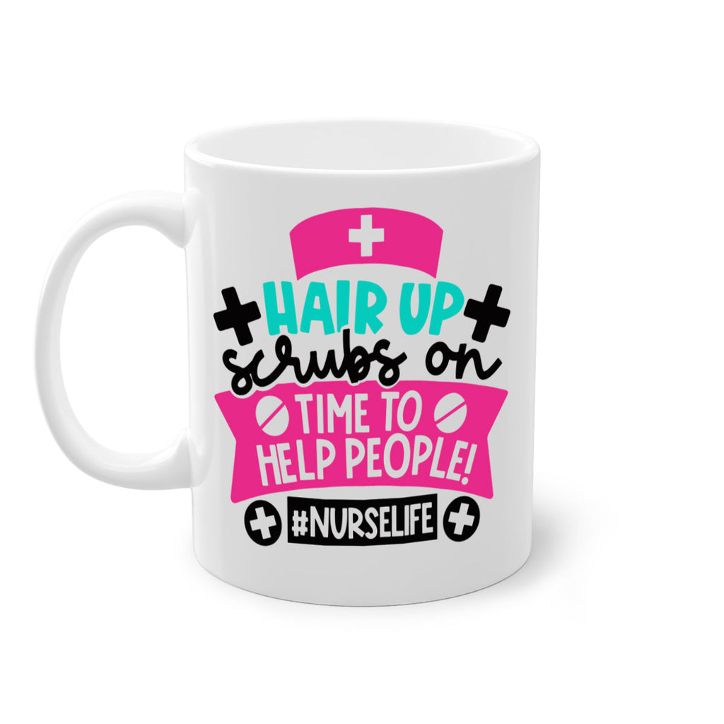 Hair Up Scrubs On Time To Help People Nurselife Style Style 180#- nurse-Mug / Coffee Cup