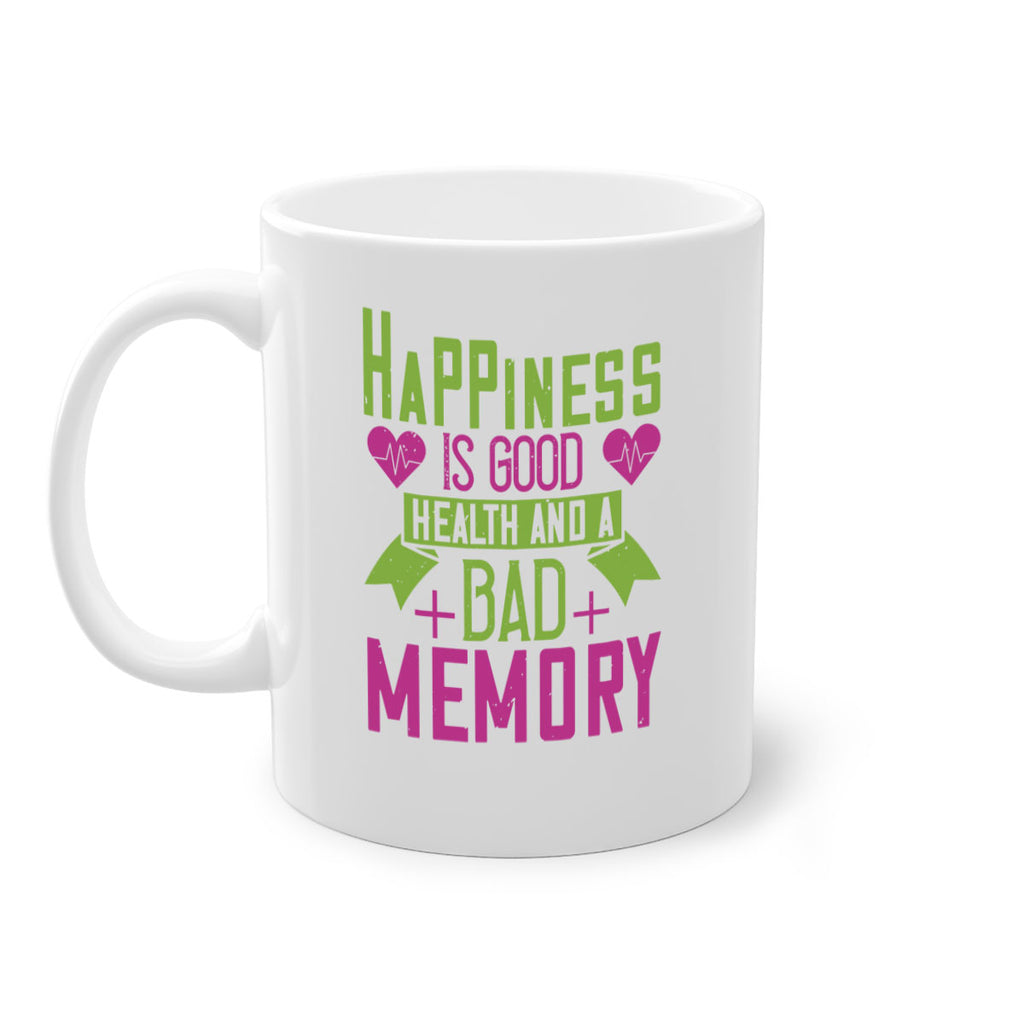 Happiness is good health and a bad memory Style 46#- World Health-Mug / Coffee Cup