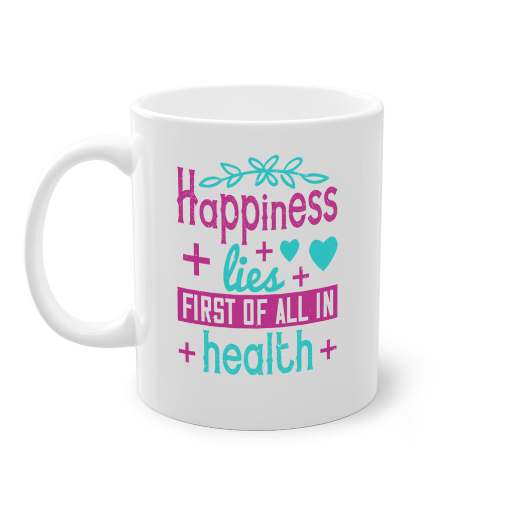 Happiness lies first of all in health Style 45#- World Health-Mug / Coffee Cup