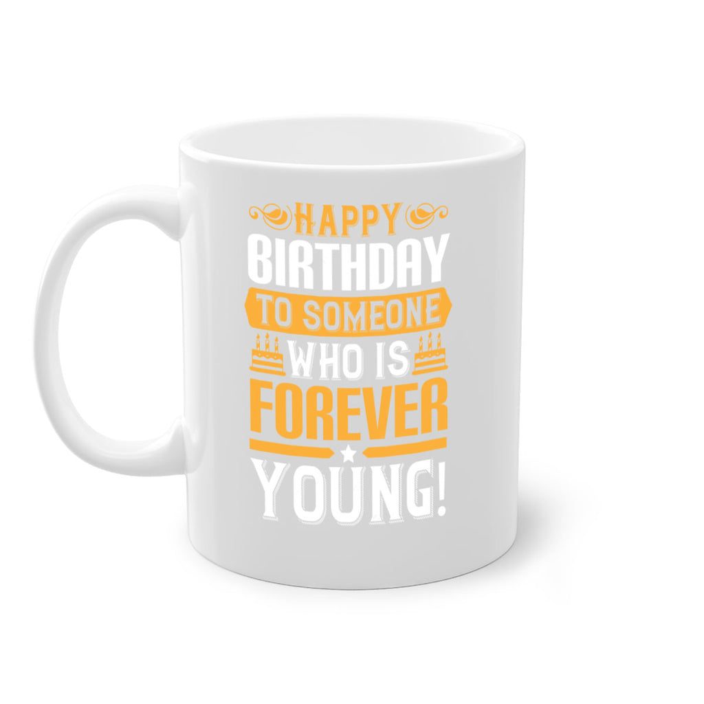 Happy birthday to someone who is forever young Style 80#- birthday-Mug / Coffee Cup