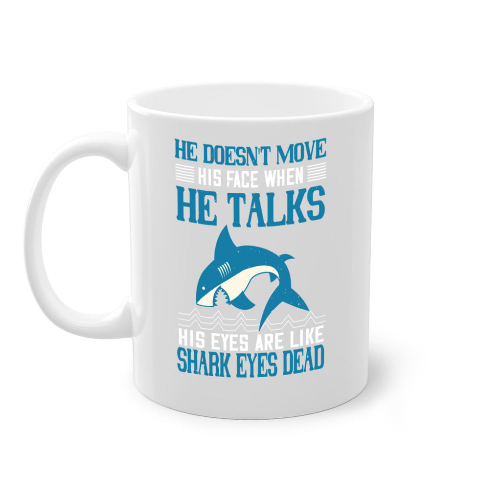 He doesnt move his face when he talks His eyes are like shark eyes Dead Style 88#- Shark-Fish-Mug / Coffee Cup