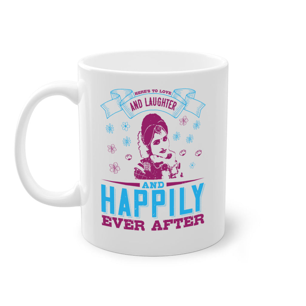 Heres to love and laughter and happily ever after 68#- bride-Mug / Coffee Cup