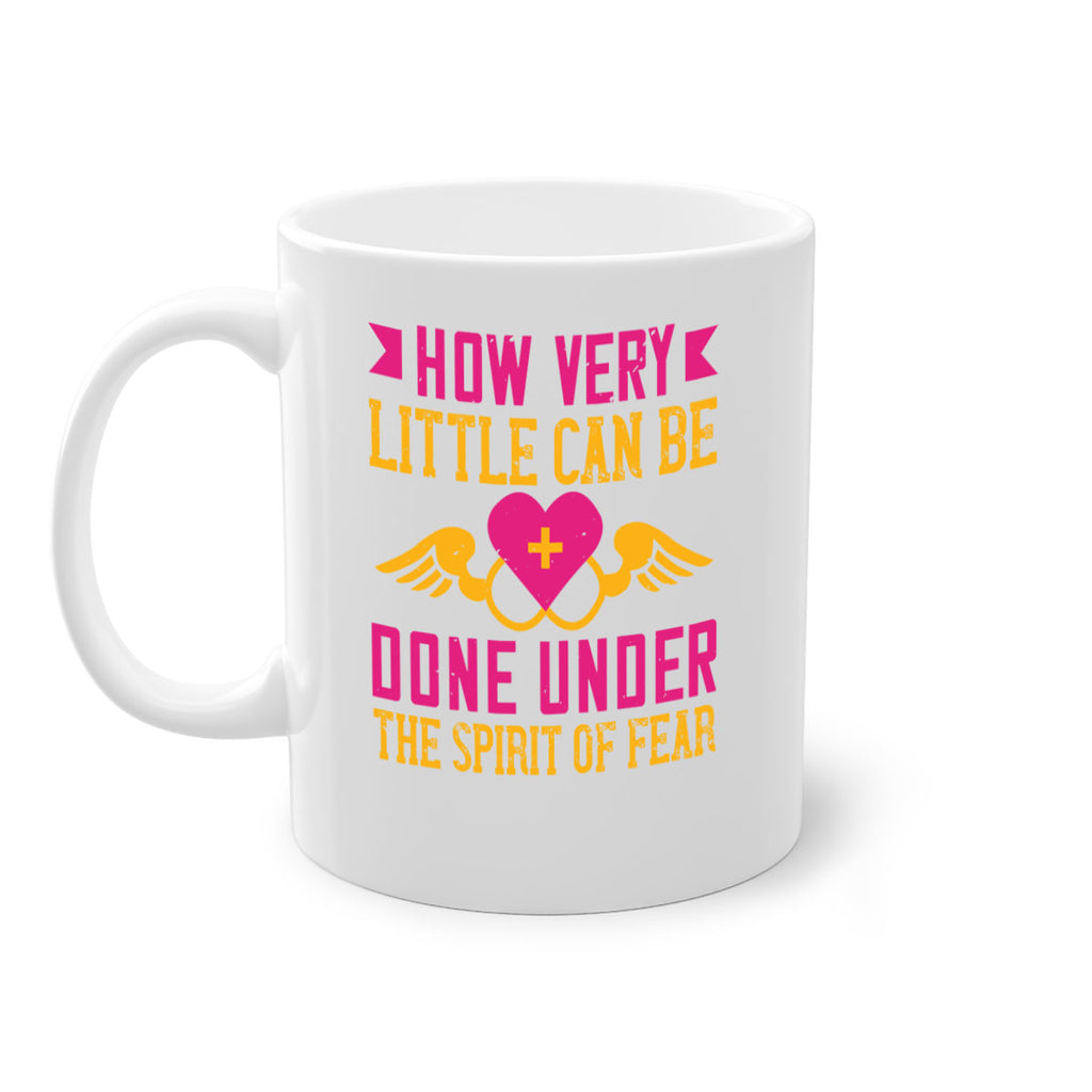 How very little can be done under the spirit of fear Style 320#- nurse-Mug / Coffee Cup