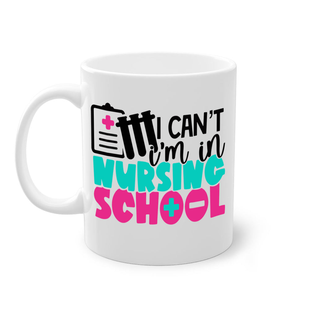 I Cant Im In Nursing School Style Style 177#- nurse-Mug / Coffee Cup