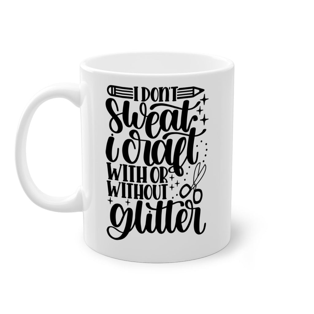 I Dont Sweat I Craft With 23#- crafting-Mug / Coffee Cup