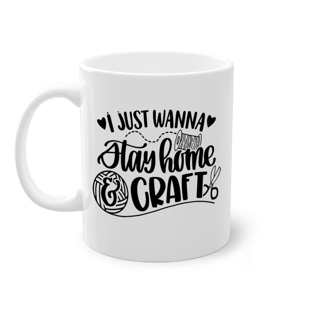 I Just Wanna Stay Home Craft 21#- crafting-Mug / Coffee Cup