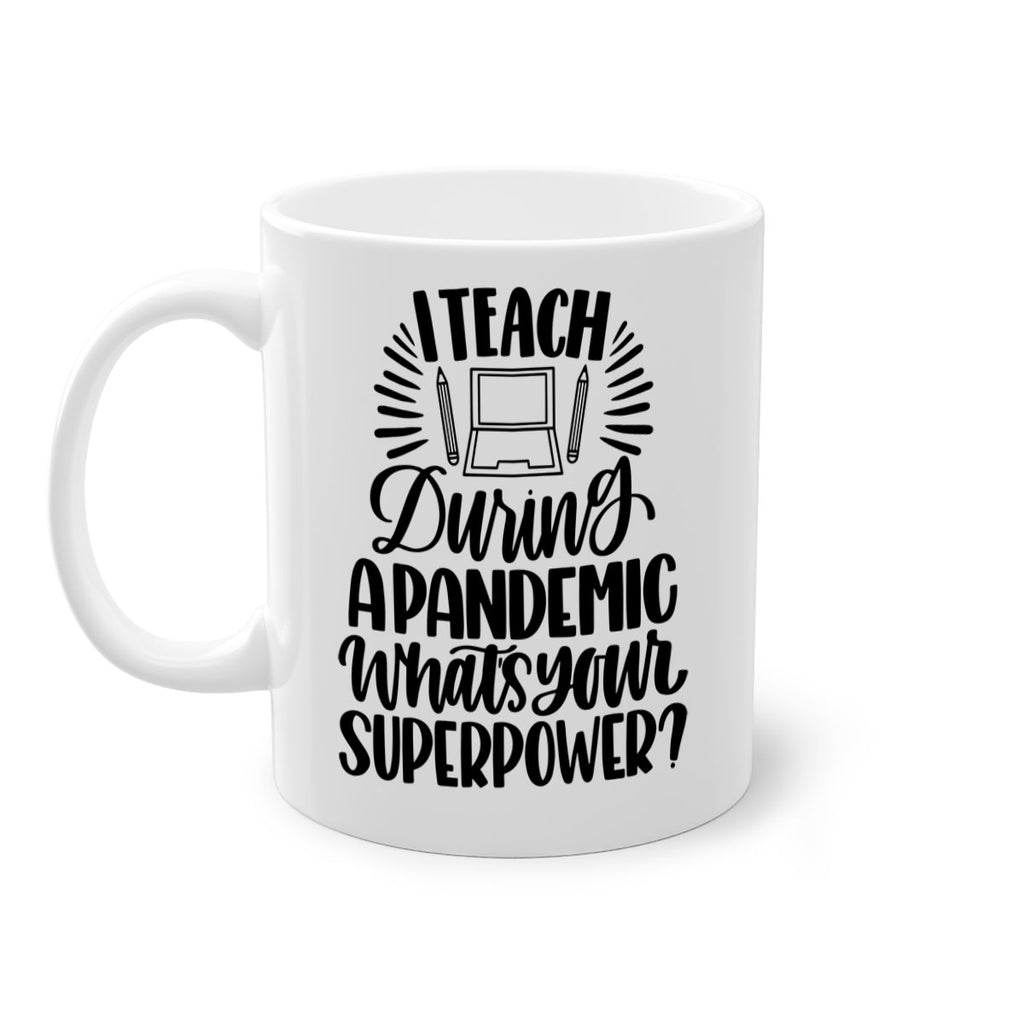 I Teach During A Pandemic Style 73#- teacher-Mug / Coffee Cup