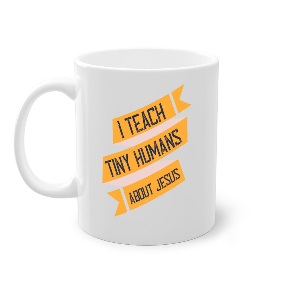 I Teach Tiny Humans About Jesus Style 103#- teacher-Mug / Coffee Cup