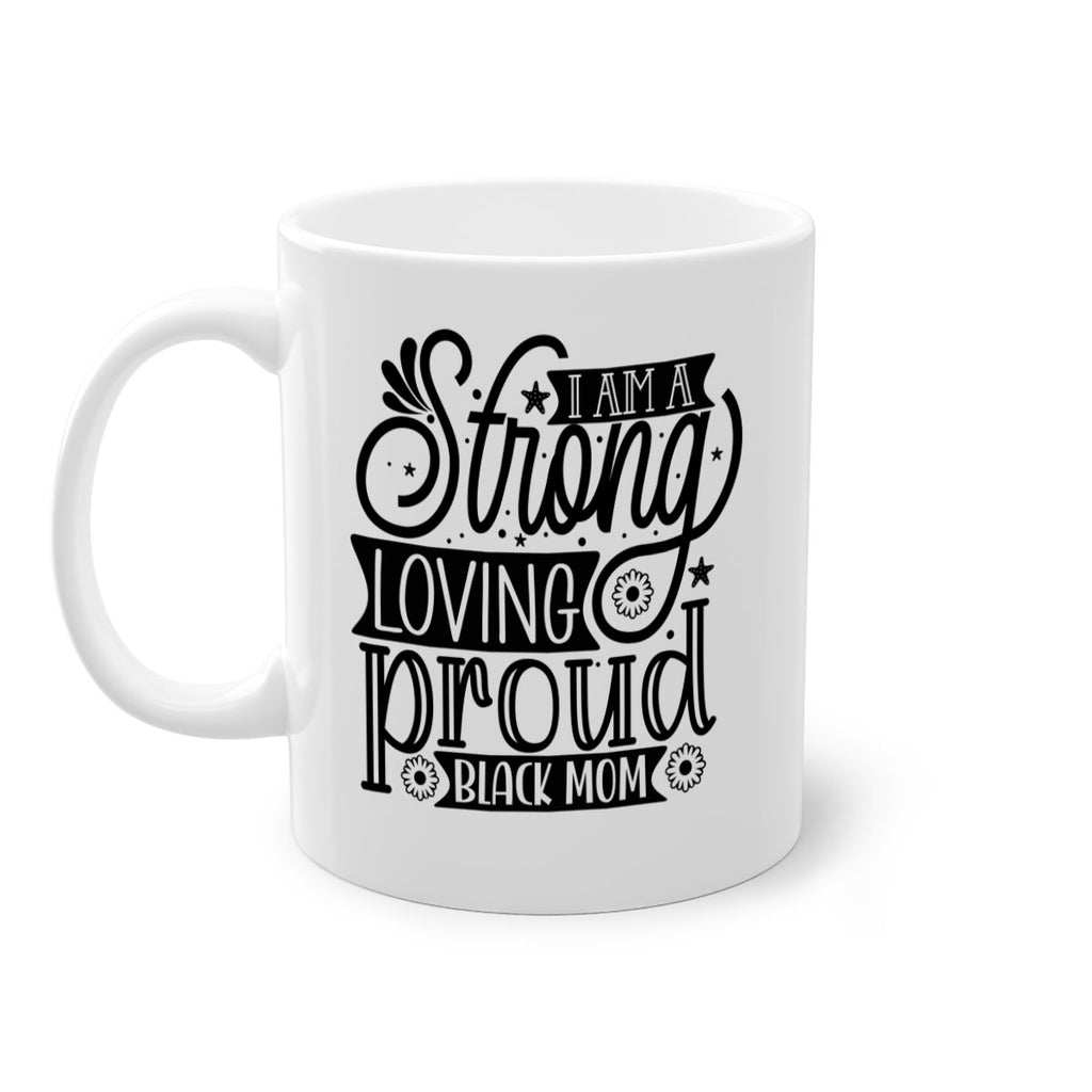 I am a strong loving proud black mom Style 35#- Black women - Girls-Mug / Coffee Cup